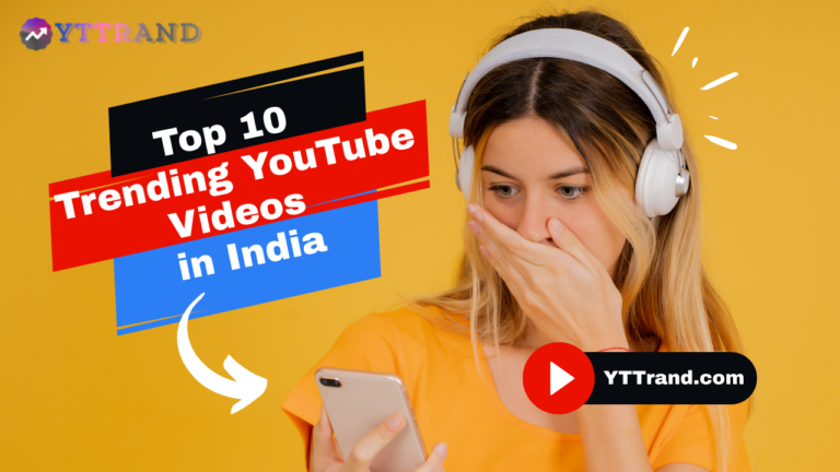 Top 10 Trending YouTube Videos in India